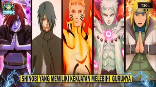 10 SHINOBI YANG MEMILIKI KEKUATAN MELEBIHI GURUNYA