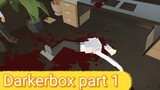 Darkerbox part 1