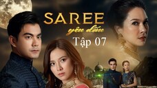 Saree Yêu Dấu - Tập 07 | Lồng Tiếng
