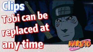 [NARUTO]  Clips |  Tobi can be replaced at any time