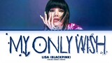 LISA My Only Wish Lyrics (Color Coded Lyrics)