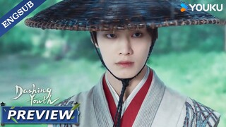 【Preview】EP 16-22 : Check out my last strike! | Dashing Youth |  ENG SUB | YOUKU