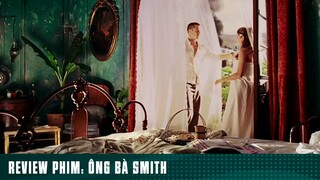 REVIEW PHIM: “ ÔNG BÀ SMITH “ [ Phần 1 ] #reviewphimhaynhat