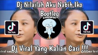 DJ NILAILAH AKU NABIH IKOO BOOTLEG VIRAL TIK TOK TERBARU 2022 YANG KALIAN CARI !