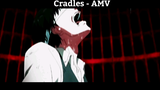 Cradles - AMV Hay Nhất