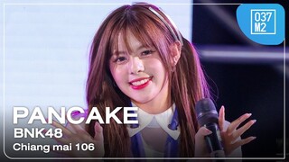 BNK48 Pancake - Chaing mai 106 @ Chiang Mai Music Journey 2 [Fancam 4K 60p] 240225