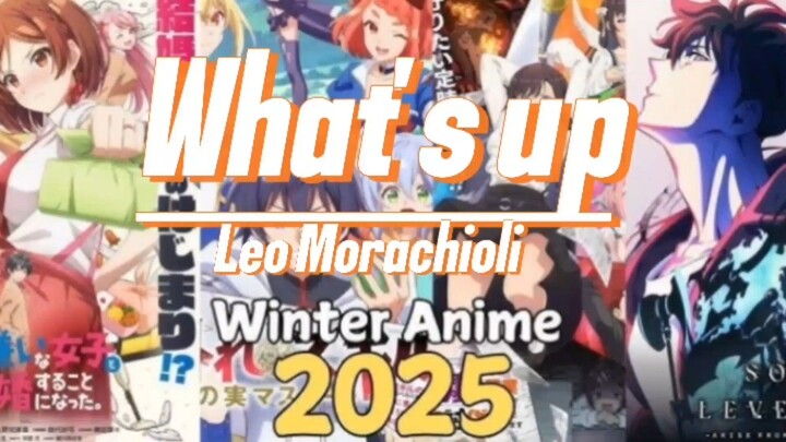 What's up - Leo Moracchioli. [AMV] Mix Winter anime 2025.