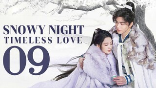 🇨🇳EP 9 | Snowy Night: Timeless Love (2O24) [EngSub]