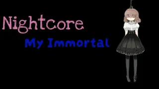 Nightcore- My Immortal