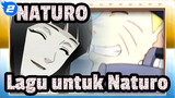 NATURO|[Gekijo Ban Naruto] Lagu untuk Naturo_2