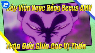 Bảy Viên Ngọc Rồng Beeus AMV 
Trận Đấu Giữa Các Vị Thần_2