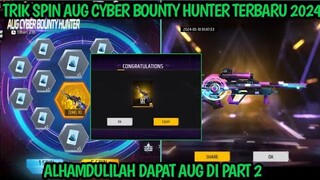 TRIK SPIN AUG CYBER BOUNTY HUNTER PART 2 TERBARU 2024 || CARA HOKI SPIN AUG CYBER BOUNTY HUNTER