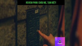 Tóm tắt phim: Chào mẹ, tạm biệt! p2 #reviewphimhay