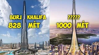 Xuất Hiện Toà Nhà Cao Nhất Thế Giới Xô Đổ Kỷ Lục Tháp Burj Khalifa Hiện Tại