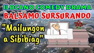 ILOCANO COMEDY DRAMA ||  MAILUNGON A SIBIBIAG | BALSAMO SURSURANDO THROWBACK