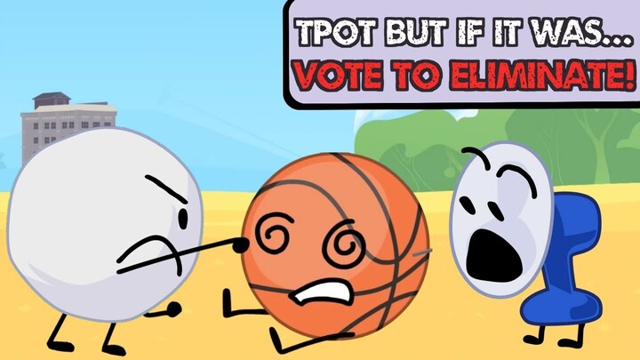 TPOT BUT IF IT WAS VOTE TO ELIMINATE!