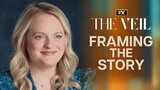 Framing the Story: How to Be a Secret Agent with Elisabeth Moss & Cast | The Veil | FX