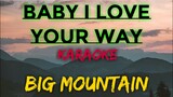 BABY I LOVE YOUR WAY - BIG MOUNTAIN (KARAOKE VERSION)