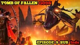 Tomb Of Fallen Gods  Episode 9 Full HD https://youtube.com/channel/UCLUL32jlN0vsfuC7SV25