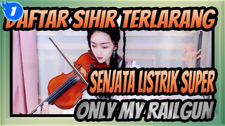 [Daftar Sihir Terlarang: Senjata Listrik Super]“Only My Railgun” dengan Biola_1