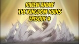 Riview Episode 4 The Kingdom Of Ruin Kirain Udah Selesai Ternyata Selamat Datang Di Negeri Sihir