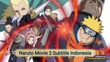 Naruto Movie 2: Dai Gekitotsu! Maboroshi no Chiteiiseki Dattebayo! Sub Indo