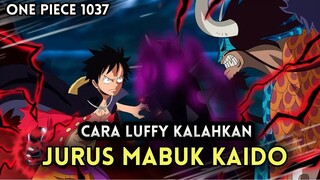 SPOILER LENGKAP 1037 !! LUFFY GUNAKAN TEKNIK INI UNTUK KALAHKAN JURUS MABUK KAIDO  (ONE PIECE)