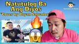 Natutulog Ba Ang Diyos "Cover by Bryan Salvador" Reaction Video 😲