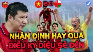 Nhận Định Sớm Việt Nam vs Oman: BLV Quang Huy Chỉ Ra 4 Cái Tên Tạo Ra Điều Kỳ Diệu