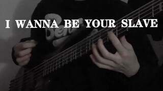 《想做你的奴隶和主人》i wanna be your slave - basscover