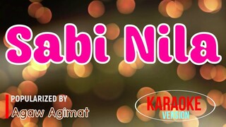 Sabi Nila - Agaw Agimat | Karaoke Version 🎼