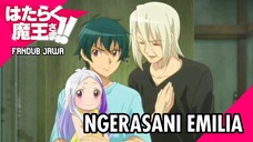 【 DUB JAWA 】 Ngerasani Emilia - Hataraku Maou-sama