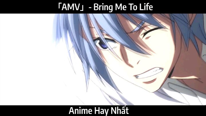 「AMV」- Bring Me To Life Hay Nhất