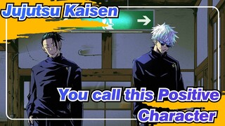 Jujutsu Kaisen|You call this Positive Character？