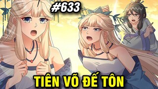 Tiên Võ Đế Tôn Chap 633 | Review Phim Truyện Tranh Hay | Lệ Phi Vũ