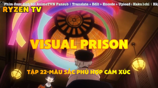 Visual Prison_Tập 22-Cảm xúc phù hợp