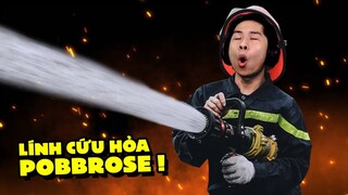 NẾU POBBROSE CÓ CUỘC SỐNG CỦA LÍNH CỨU HỎA !!! (Cuộc sống của Pobbrose) ✔