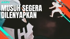 [AMV EDIT] MUSUH SEGERA DILENYAPKAN