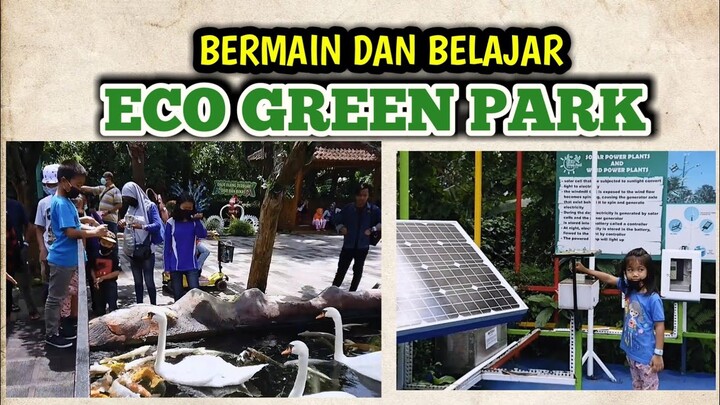 Bocil ke Eco Green Park, Tempat Seru Untuk Bermain, Belajar Mengenal Alam dan Lingkungan (Part 1)