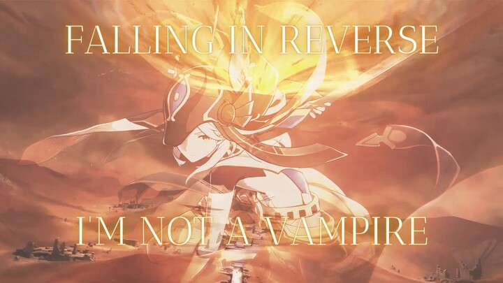 Falling In Reverse - "I'm Not A Vampire Genshin Impact AMV/GMV