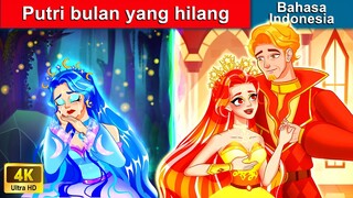 Putri bulan yang hilang ✨ Dongeng Bahasa Indonesia 🌙 WOA - Indonesian Fairy Tales