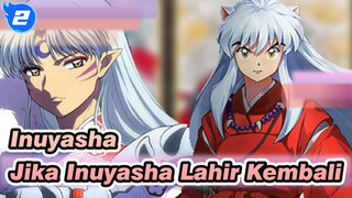 [Inuyasha],Jika,Inuyasha,Lahir,Kembali,,Akankah,Kikyo,Mencintainya?_2