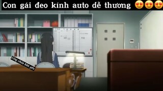 Con gái đeo kính auto dễ thương#anime#edit#clip