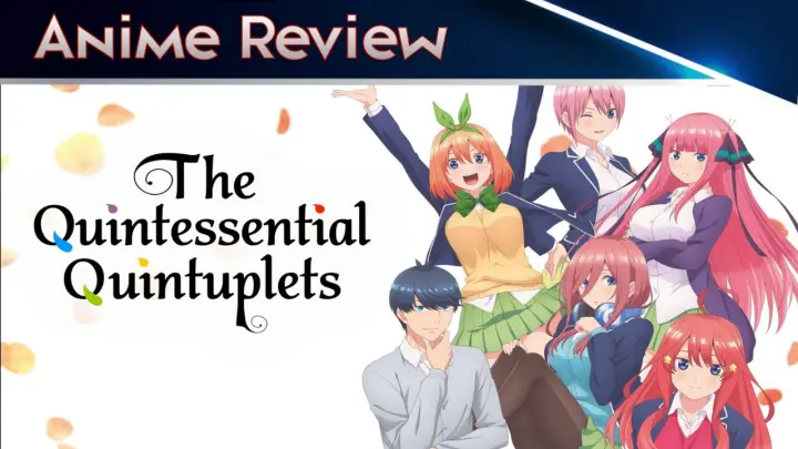 The Quintessential Quintuplets Review - Anime Review