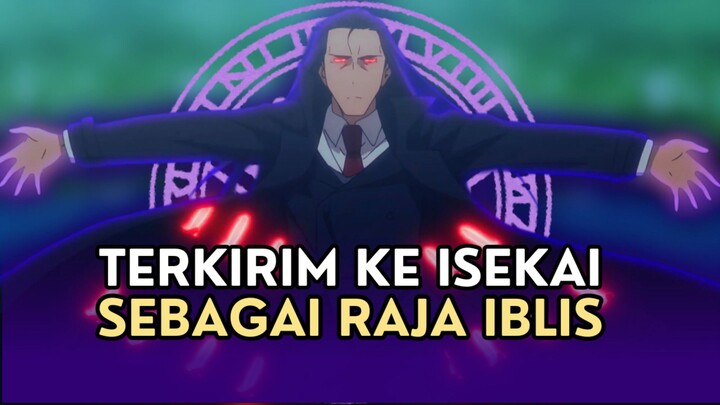 MC ANIME INI TERKIRIM KE ISEKAI MENJADI RAJA IBLIS