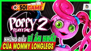 Poppy Playtime 2 | Mommy Long leg - Những điều bí ẩn | Mọt Game Mobile