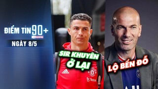 Điểm tin 90+ ngày 8/5 | Ronaldo THAM VẤN Sir Alex; Lộ bến đỗ của Zidane