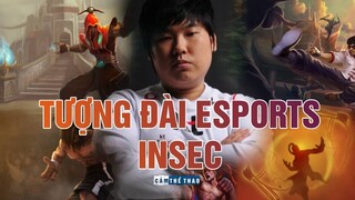 TƯỢNG ĐÀI ESPORTS | INSEC - ÔNG TỔ LEESIN