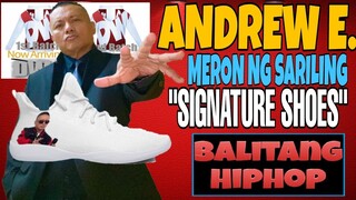 ANDREW E. MERON NG SARILING SIGNATURE SHOES ! @Andrew E.