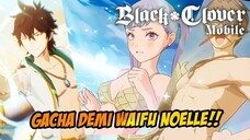 GACHA BANNER SEASON DEMI WAIFU NOELLE SWIMSUIT!! - BLACK CLOVER M : RISE OF THE WIZARD KING